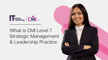 What is CMI Level 7 Strategic Management & Leadership Practice