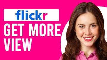 How To Get More Views On Flickr (How Do I Increase Viewership Of My Flickr Account)