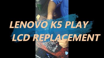 LENOVO K5 LCD REPLACEMENT