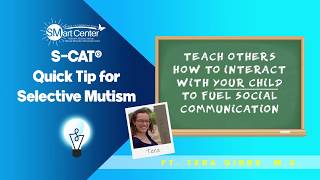 SMart Center S-CAT® Quick Tip: Teach Others to Interact with Your Child to Fuel Social Communication