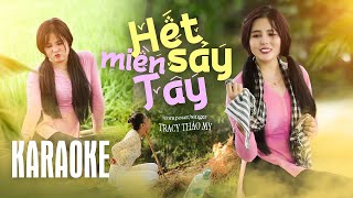 Hết Sảy Miền Tây | TraCy Thảo My | KARAOKE TONE NỮ ( Anh cứ nhậu thoải mái có Sỷn em vào thay )