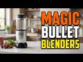 TOP 5 Best Magic Bullet Blenders 2026