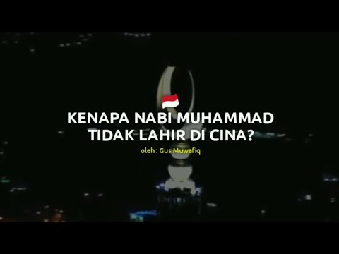 gus-muwafiq:-kenapa-nabi-muhammad-tidak-lahir-di-cina?