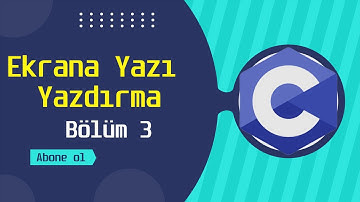 Ekrana Yazı Yazdırma printf() | C Programlama Eğitimi | Bölüm 3