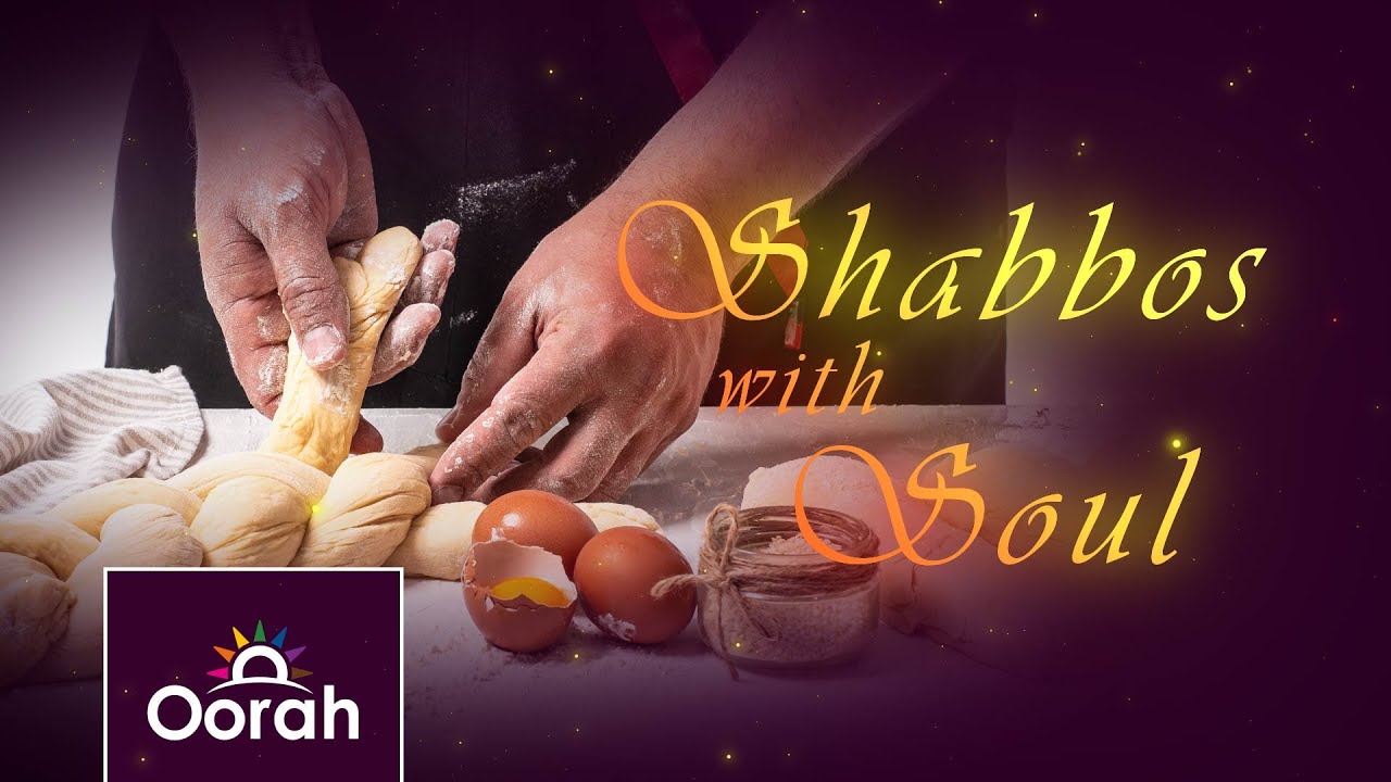 Shabbos with Soul - Ep 04 | Preparing for Shabbos