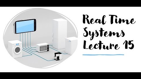 Real Time Systems (Lecture 15): Real Time Distributed Systems