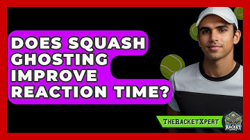 Does Squash Ghosting Improve Reaction Time? - The Racket Xpert