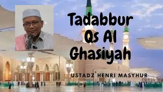 Tadabbur Qs Al Ghasiyah (Ustdz Henri Masyhur)
