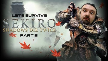 Lets Survive - DSP Plays Sekiro: Shadows Die Twice Part 2