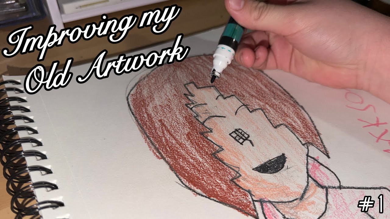 IMPROVING my OLD ARTWORK / Episode 1