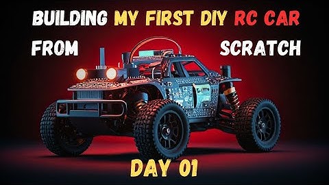 𝘽𝙪𝙞𝙡𝙙𝙞𝙣𝙜 𝙈𝙔 𝙁𝙄𝙍𝙎𝙏 𝘿𝙄𝙔 𝙍𝘾- 𝘾𝘼𝙍 𝙛𝙧𝙤𝙢 𝙨𝙘𝙧𝙖𝙩𝙘𝙝 || DAY 01 || RC-car || Electrosurgeon