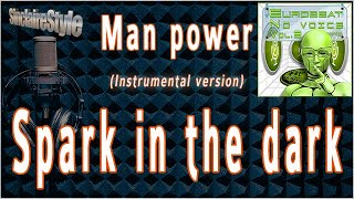 Spark in the dark / Man power  -Instrumental version-