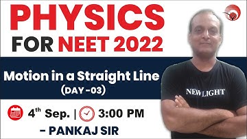 NEET 2022 | PHYSICS REVISION SERIES FOR NEET 2022 | Motion in a Straight Line (Day-03) | PANKAJ SIR