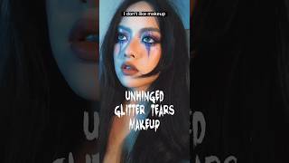 Unhinged Glitter Tear Makeup/I don’t like makeup🤪#makeup #makeuptransformation #unhinged #glitter