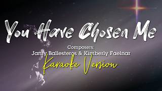 You Have Chosen Me  Loud instrumental Karaoke