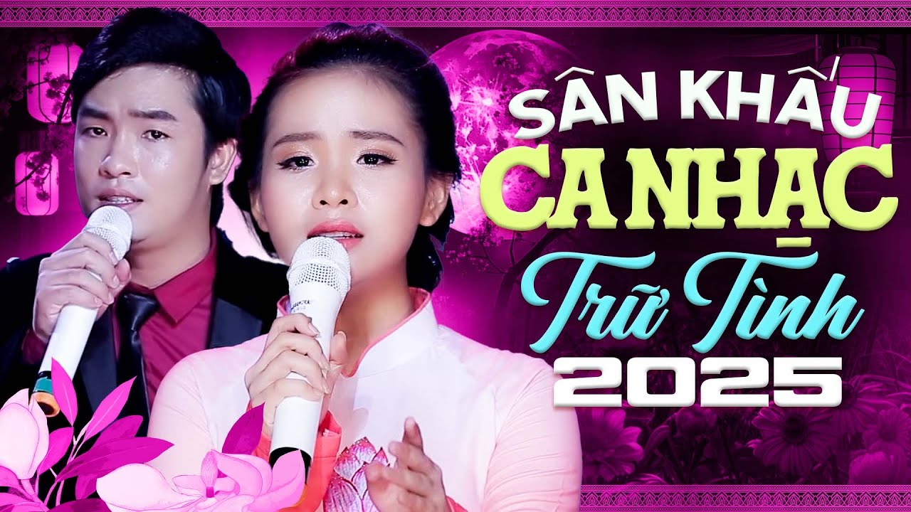 LK Sân Khấu Ca Nhạc Trữ Tình 2025 – Tuyệt Phẩm Bolero Hay Nhất Làm Say Đắm Triệu Người