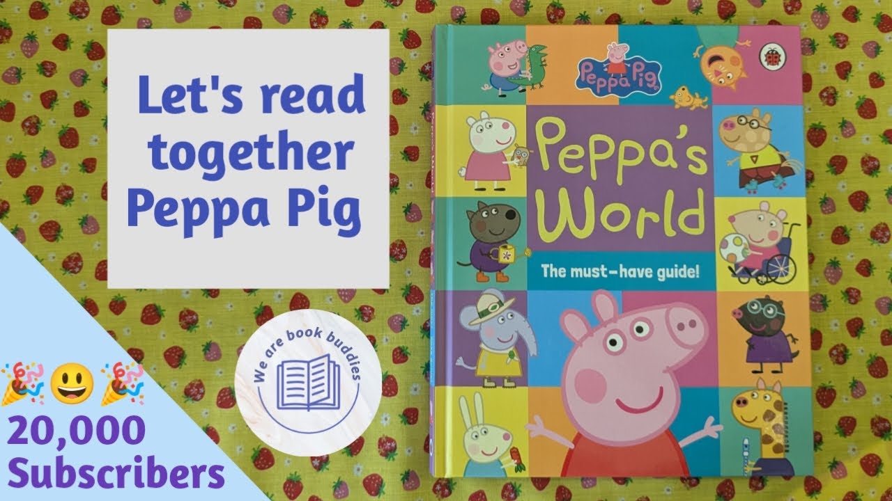 Let's read together a Peppa Pig book. Peppa’s World. Celebrating 20,000 subscribers read along!!!