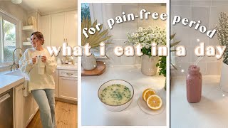 What I Eat in a Day for PainFree Periods | How I Stopped Having Period Cramps with 3 Nutrition Tips