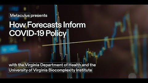 Metaculus Presents: How Forecasts Inform COVID-19 Policy, with VDH and UVA Biocomplexity Institute