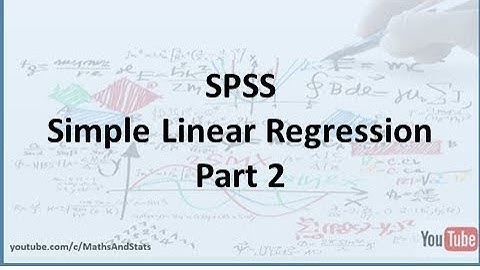 SPSS: How to generate a Simple Linear Regression model - Part 2