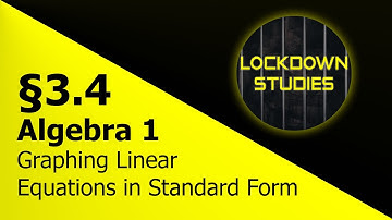 Graphing Linear Equations in Standard Form (Algebra 1, Section 3.4)