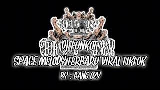 Download lagu DJ FUNKOT - SPACE MELODY TERBARU VIRAL TIKTOK ( BY BANG OZY )