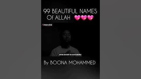 99 Beautiful names of Allah(SWT) By Boona Mohammed