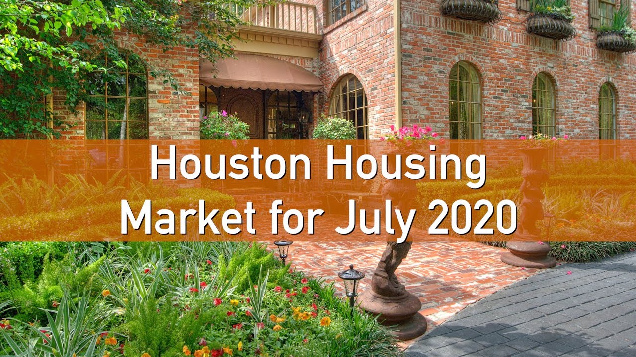 This is How The Market Performed in Houston in July 2020 Houston