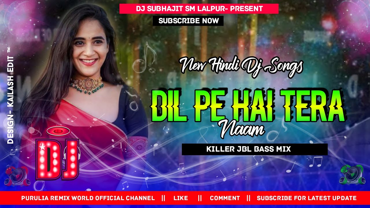 Hindi Dj Song   Dil Pe Hai Tera Naam Killer JBL Bass Mix DJ Subhajit SM