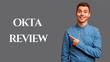Okta Review: The Comprehensive Identity Management Solution for Businesses
