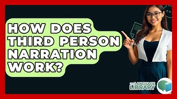 How Does Third Person Narration Work? - The Language Library