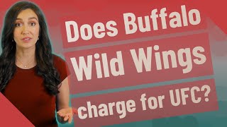 Does Buffalo Wild Wings charge for UFC