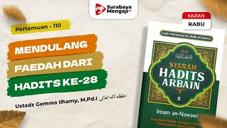 Kitab Arba'in Nawawi (110) Mendulang Faedah Dari Hadits Ke-28 - Ustadz Gemma Ilhamy, M.Pd.I.