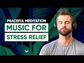 Meditation Music For Positive Energy With Deep Body And Mind Relaxation