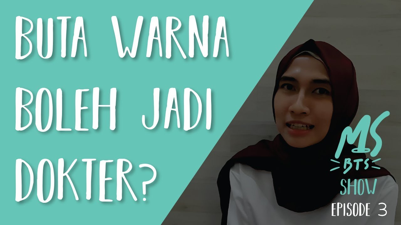 Buta Warna Boleh Jadi Dokter - MSBTS Show Ep 3