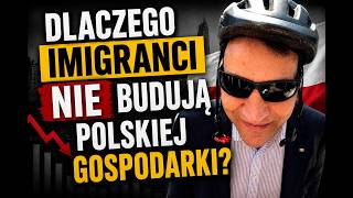 Dlaczego imigranci NIE budują polskiej gospodarki? - Ekonomia Migracji 101