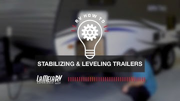 Stabilizing  And Leveling A Trailer | RV How To: La Mesa RV