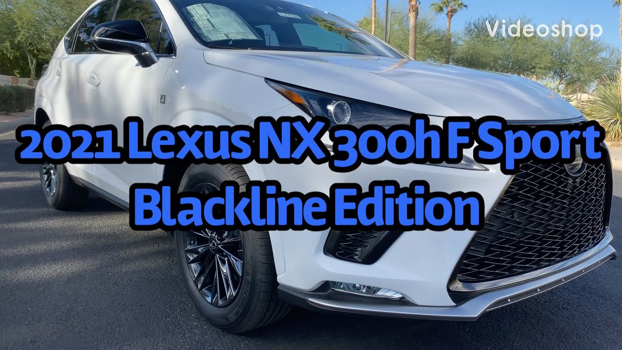 All-New 2021 Lexus NX 300h F Sport - Blackline Edition 