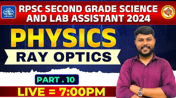 RPSC 2nd Grade Science & Lab Assistant 2024: Physics - Ray Optics || Part 10 || #rpsc2nd #physics