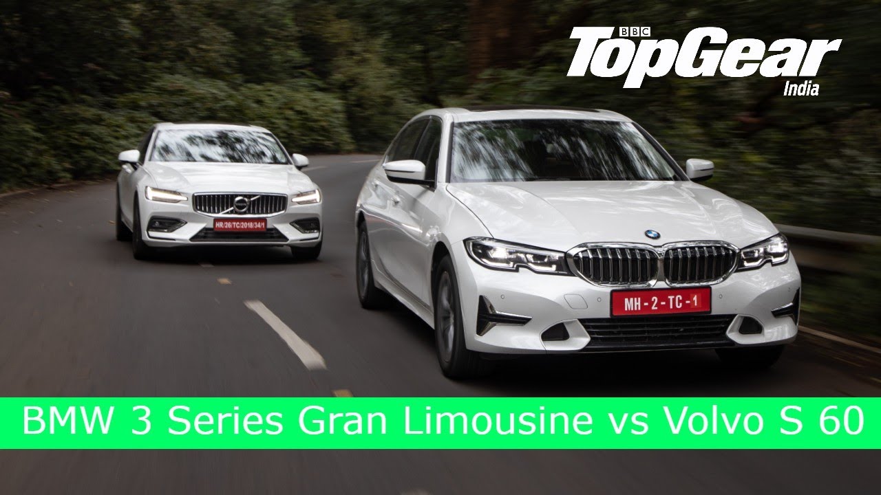 Bmw 3 Series Gran Limousine Vs Volvo S60 Executive Decision c Topgear India Quattrovideos Bmw 3 Series Gran Limousine Vs Volvo S60 Executive Decision c Topgear India Quattrovideos