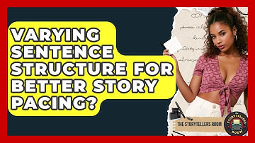 Varying Sentence Structure For Better Story Pacing? - The Storytellers Room