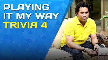 Playing It My Way | Trivia 4 | Sachin Tendulkar