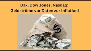 Dax, Dow Jones, Nasdaq: Geldströme vor Daten zur Inflation! Videoausblick