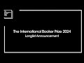 The International Booker Prize 2024 Longlist Announcement | The Booker Prize