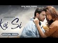 Koi si (official video)| Afsana Khan | Nirmaan| Enzo | Ik Hanju Ayn Na Marjane Nu Mere Bina