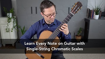 Learn Every Note on Guitar with Single-String Chromatic Scales