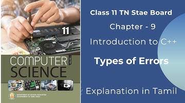 TN State Board | 11 Computer Science| Chapter 9| Introduction to C++| Types of Errors | Tamil