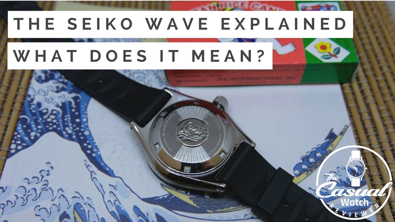 What does the SEIKO Wave mean? 🌊🌊 - YouTube