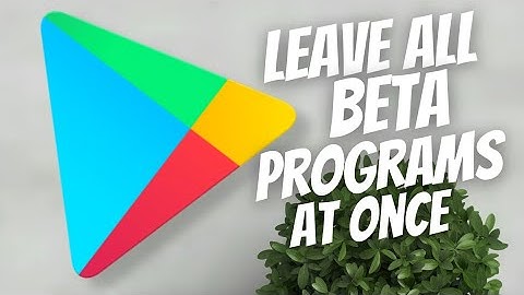 How to leave all Beta Programs that you joined at once