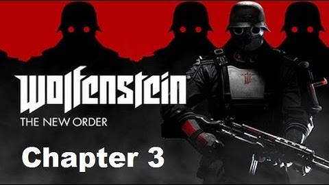 Wolfenstein The New Order - Chapter 3 A (New World) [Uber]